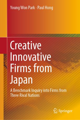 Creative Innovative Firms from Japan A Benchmark Inquiry into Firms from Three Rival Nations