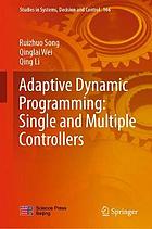 Adaptive Dynamic Programming: Single and Multiple Controllers