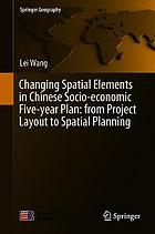 Changing spatial elements in Chinese socio-economic five-year plan : from project layout to spatial planning