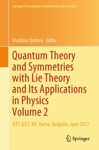 Quantum Theory and Symmetries with Lie Theory and Its Applications in Physics Volume 2 : QTS-X/LT-XII, Varna, Bulgaria, June 2017