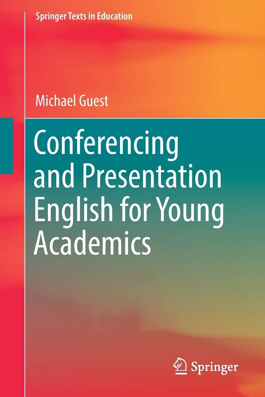 Conferencing and Presentation English for Young Academics (Springer Texts in Education)