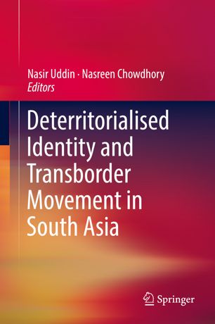 Deterritorialised Identity and Transborder Movement in South Asia