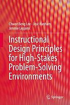 Instructional Design Principles for High-Stakes Problem-Solving Environments