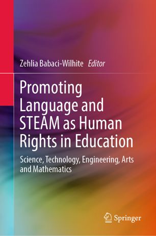 Promoting Language and STEAM as Human Rights in Education : Science, Technology, Engineering, Arts and Mathematics