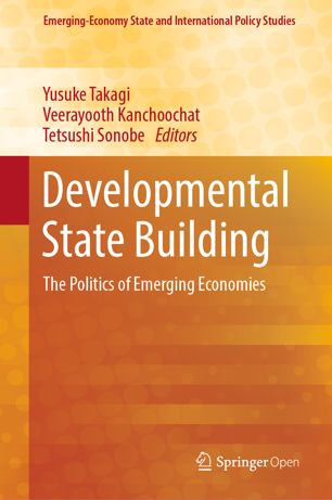 Developmental State Building : the Politics of Emerging Economies.