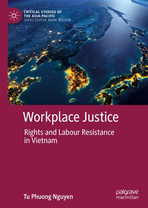 Workplace Justice : Rights and Labour Resistance in Vietnam