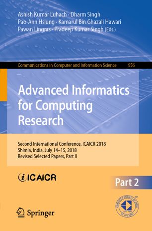 Advanced informatics for computing research : Second International Conference, ICAICR 2018, Shimla, India, July 14-15, 2018 : revised selected papers Part 2