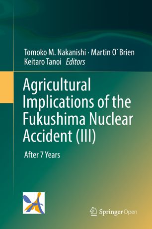 Agricultural Implications of the Fukushima Nuclear Accident (III) : after seven years