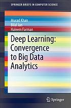 Deep Learning : Convergence to Big Data Analytics