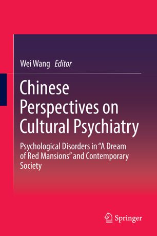 Chinese Perspectives on Cultural Psychiatry: Psychological Disorders in "A Dream of Red Mansions" and Contemporary Society