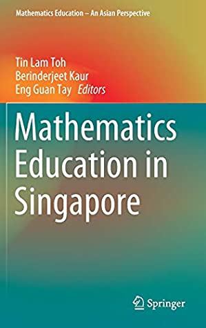 Mathematics Education in Singapore (Mathematics Education – An Asian Perspective)