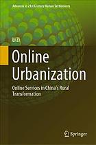 Online urbanization : online services in China's rural transformation