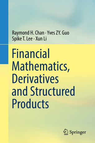 Financial Mathematics, Derivatives and Structured Products