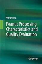 Peanut processing characteristics and quality evaluation