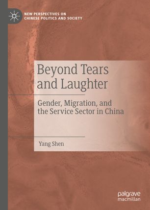 Beyond Tears and Laughter Gender, Migration, and the Service Sector in China