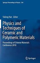 Physics and techniques of ceramic and polymeric materials proceedings of Chinese Materials Conference 2018