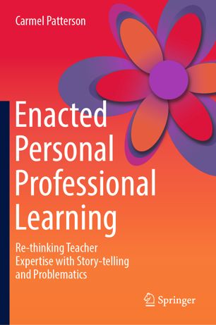 Enacted Personal Professional Learning : Re-Thinking Teacher Expertise with Story-Telling and Problematics