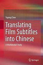 Translating Film Subtitles into Chinese : A Multimodal Study