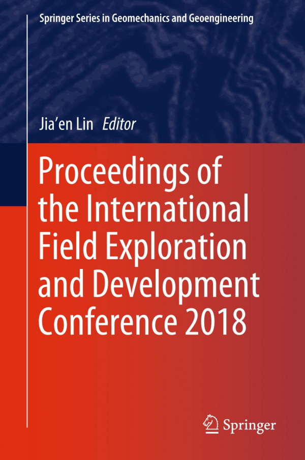 Proceedings of the International Field Exploration and Development Conference 2018