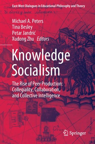 Knowledge socialism : the rise of peer production : collegiality, collaboration, and collective intelligence