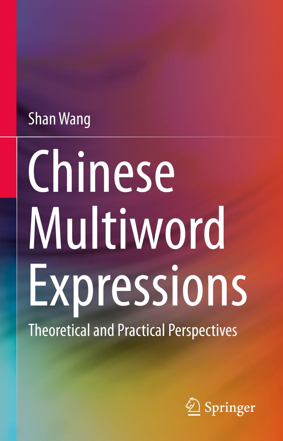 Chinese Multiword Expressions : Theoretical and Practical Perspectives