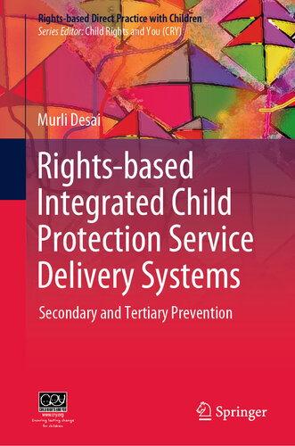 Rights-based integrated child protection service delivery systems : secondary and tertiary prevention