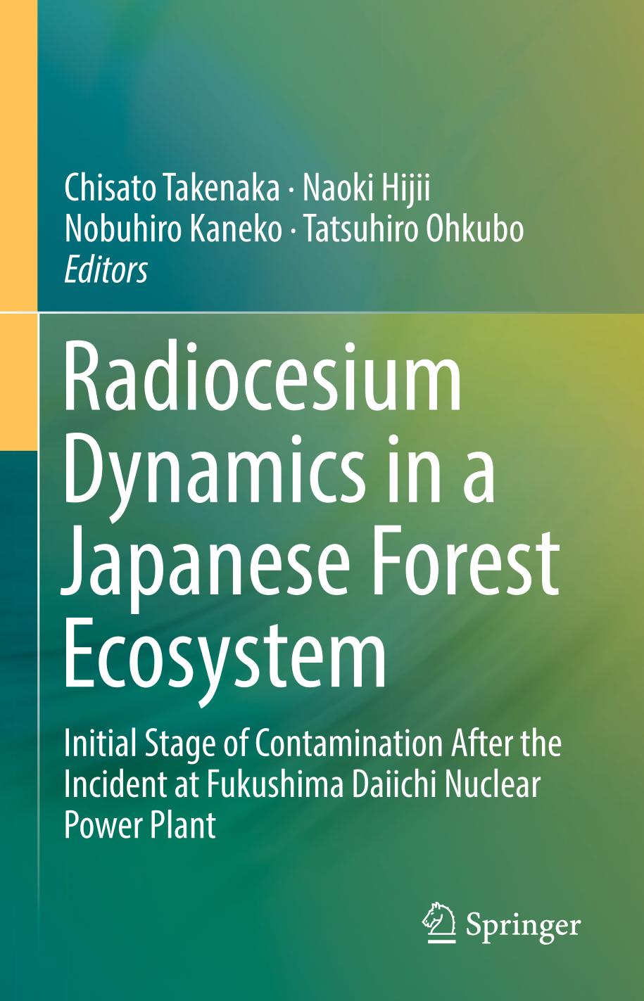 Radiocesium dynamics in a Japanese forest ecosystem : initial stage of contamination after the incident at Fukushima Daiichi Nuclear Power Plant