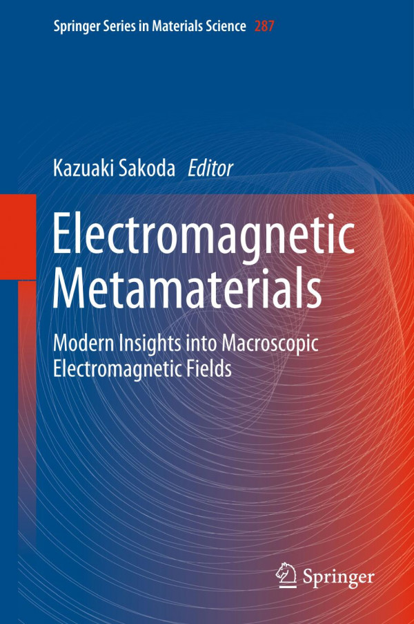 Electromagnetic metamaterials : modern insights into macroscopic electromagnetic fields