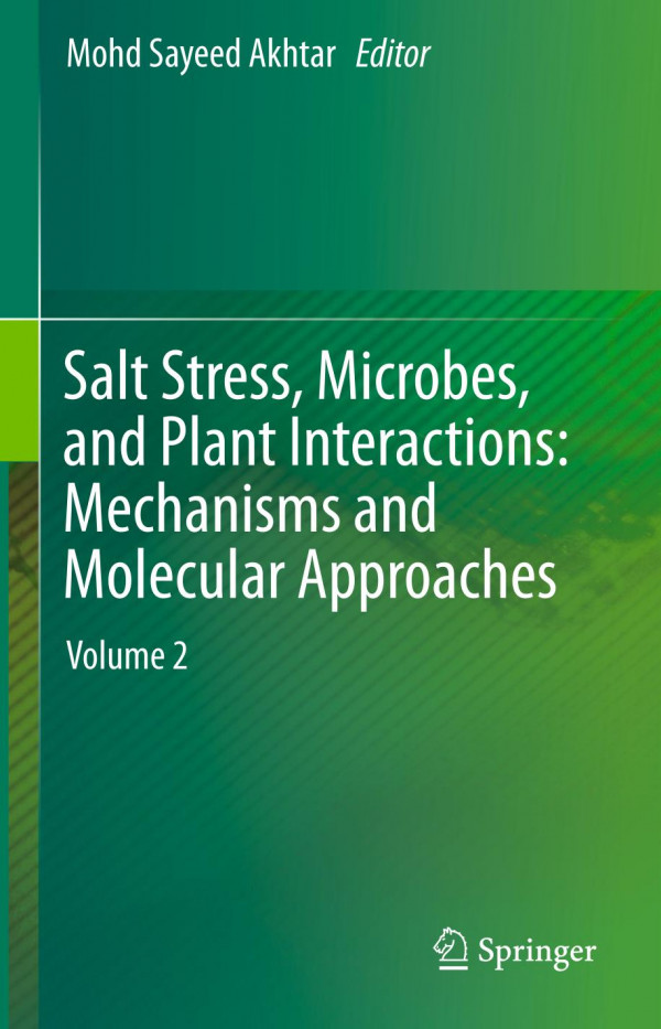 Salt Stress, Microbes, and Plant Interactions: Mechanisms and Molecular Approaches Volume 2