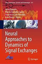 Neural approaches to dynamics of signal exchanges