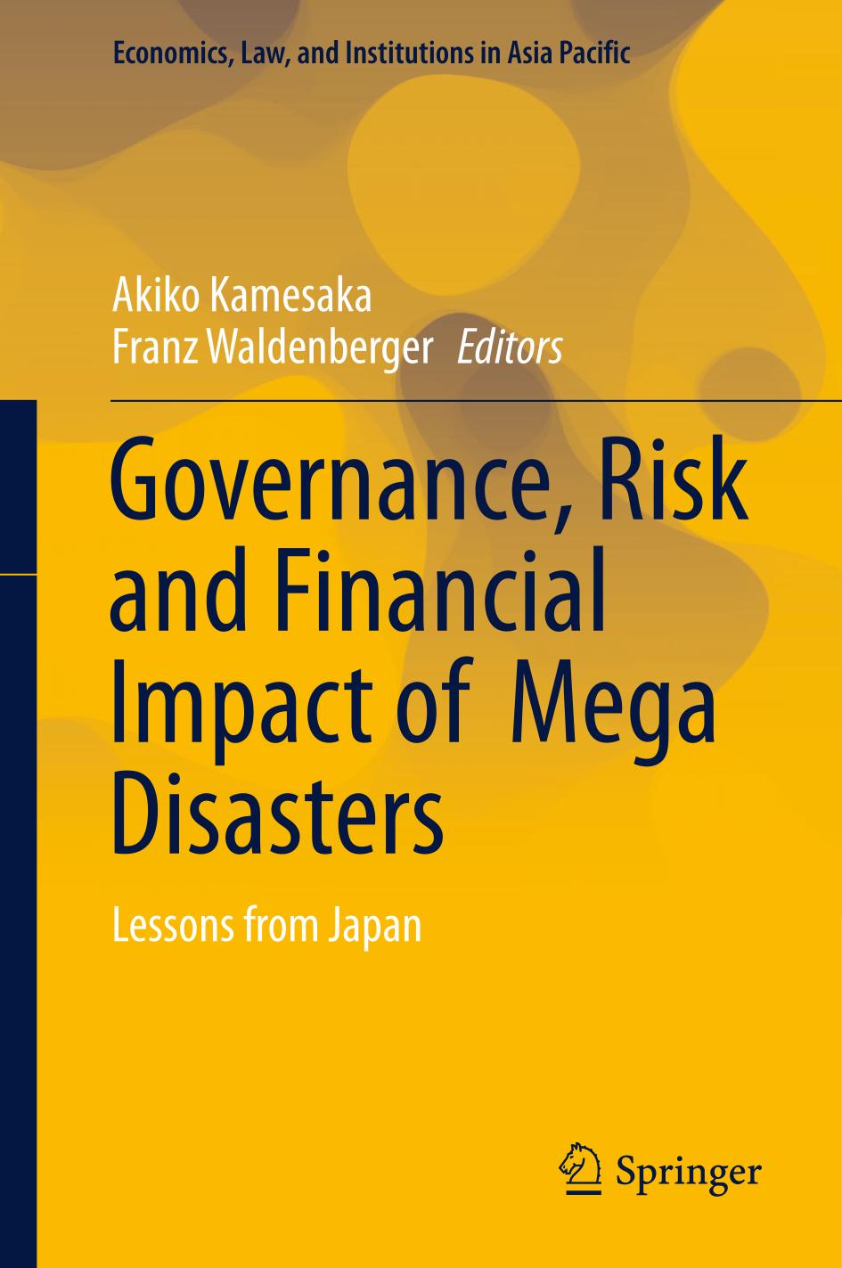 Governance, Risk and Financial Impact of Mega Disasters : Lessons from Japan.