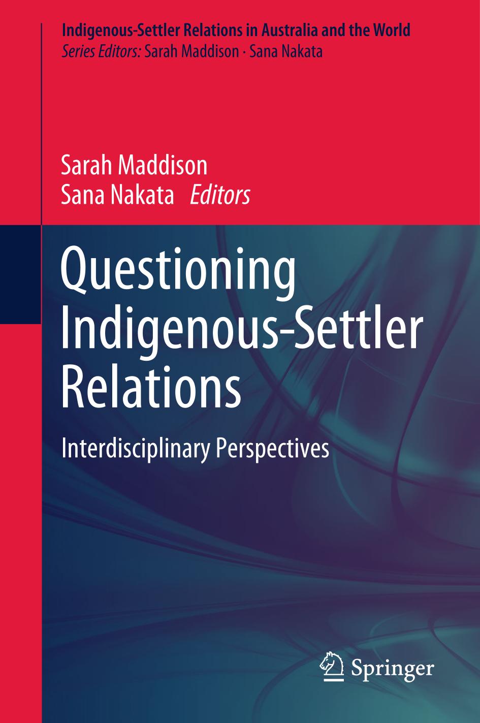 Questioning Indigenous-Settler Relations : Interdisciplinary Perspectives