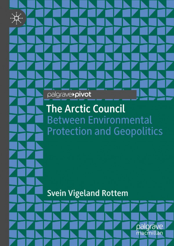 The Arctic Council : Between Environmental Protection and Geopolitics