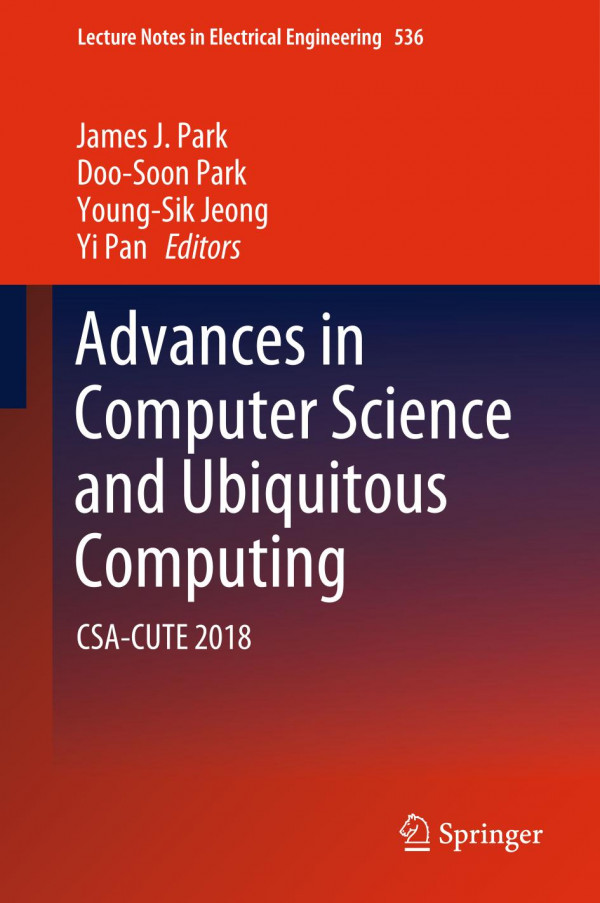 Advances in Computer Science and Ubiquitous Computing : CSA-CUTE 2018