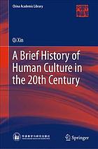 A Brief History of Human Culture in the 20th Century