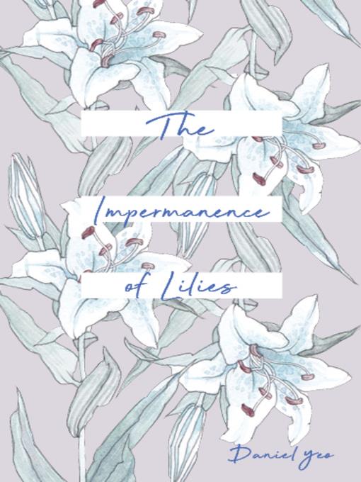 The Impermanence of Lilies