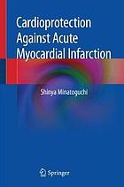 Cardioprotection Against Acute Myocardial Infarction