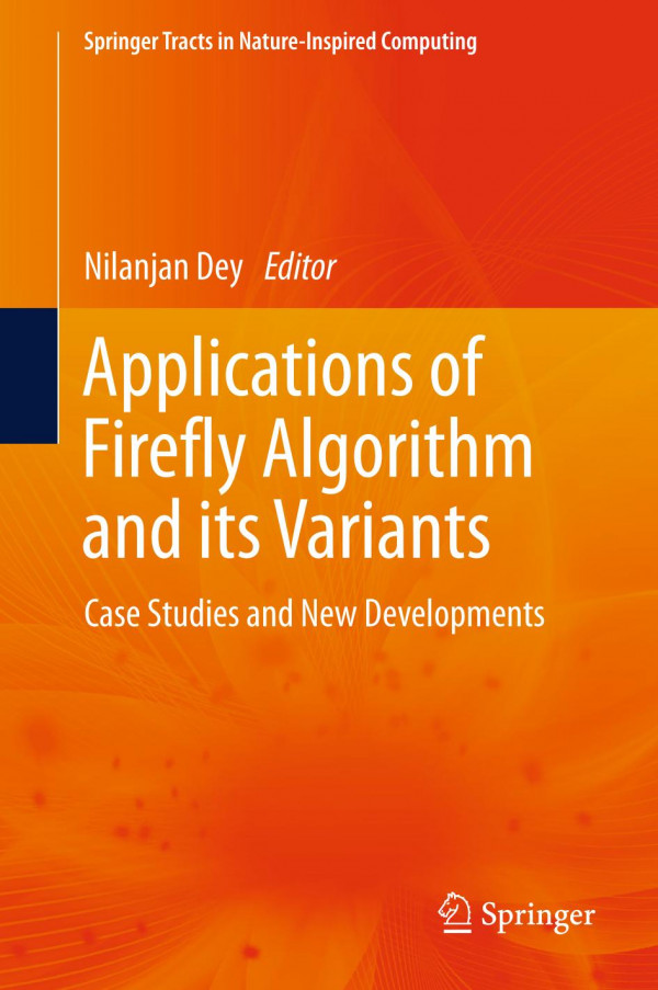 Applications of Firefly algorithm and its variants : case studies and new developments