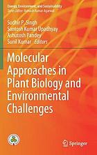 Molecular approaches in plant biology and environmental challenges.