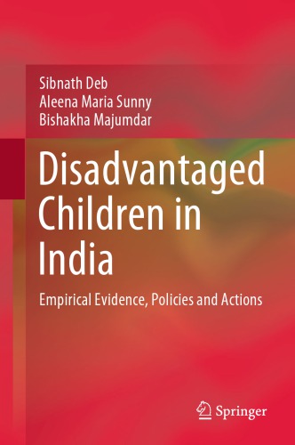 DISADVANTAGED CHILDREN IN INDIA : empirical evidence, policies and actions.