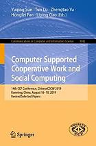 Computer supported cooperative work and social computing : 14th CCF Conference, ChineseCSCW 2019, Kunming, China, August 16-18, 2019 : revised selected papers