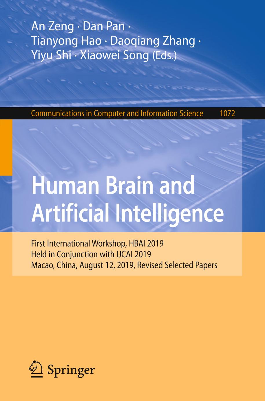 Human Brain and Artificial Intelligence : First International Workshop, HBAI 2019, Held in Conjunction with IJCAI 2019, Macao, China, August 12, 2019, Revised Selected Papers.