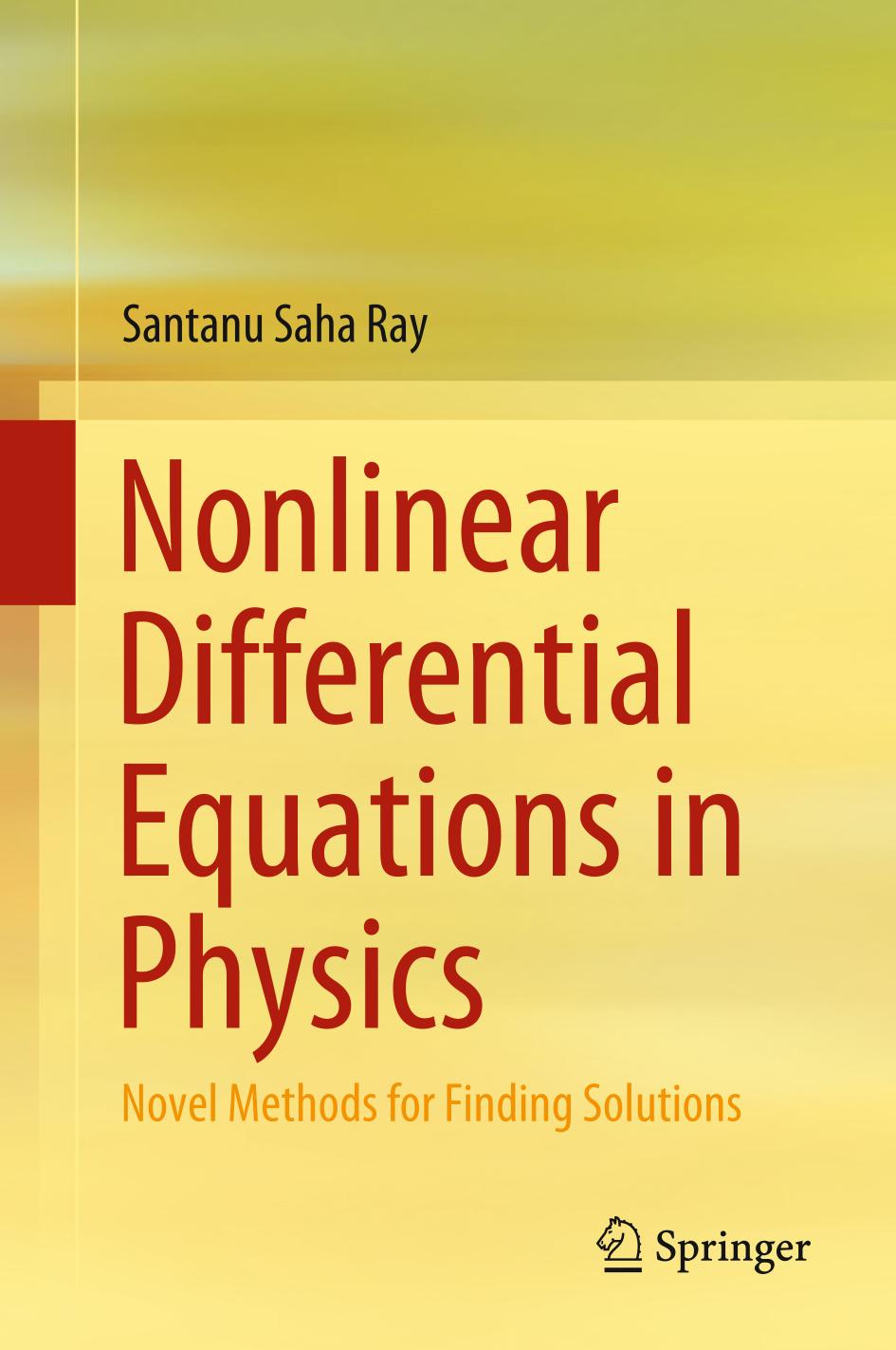 Nonlinear Differential Equations in Physics : Novel Methods for Finding Solutions