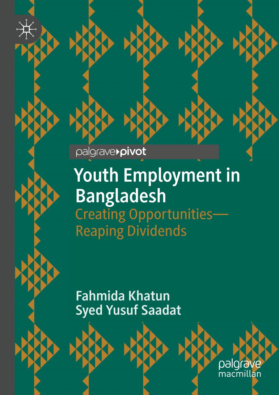 Youth Employment in Bangladesh Creating Opportunities--Reaping Dividends