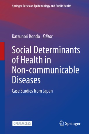 Social Determinants of Health in Non-communicable Diseases : Case Studies from Japan