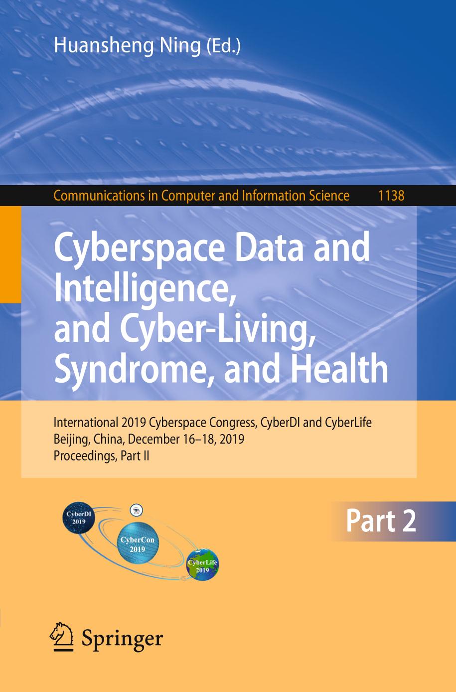 Cyberspace Data and Intelligence, and Cyber-Living, Syndrome, and Health : International 2019 Cyberspace Congress, CyberDI and CyberLife, Beijing, China, December 16-18, 2019, Proceedings, Part II