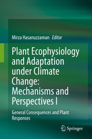 Plant Ecophysiology and Adaptation under Climate Change: Mechanisms and Perspectives I General Consequences and Plant Responses