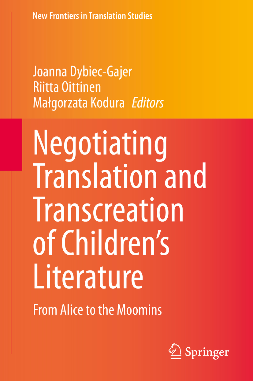 Negotiating Translation and Transcreation of Children's Literature : From Alice to the Moomins