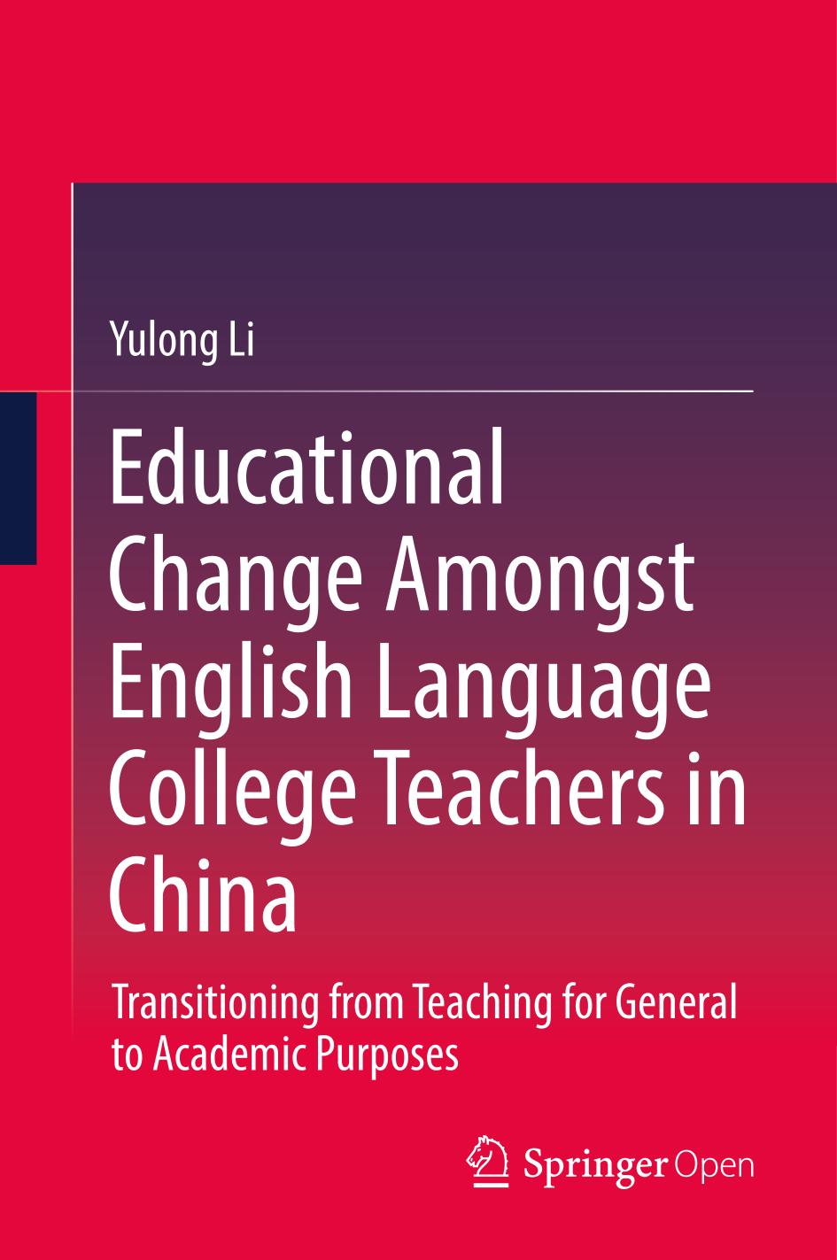 Educational change amongst English language college teachers in China : transitioning from teaching for general to academic purposes