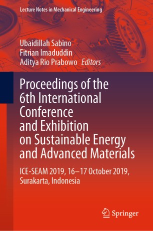 Proceedings of the 6th International Conference and Exhibition on Sustainable Energy and Advanced Materials ICE-SEAM 2019, 16--17 October 2019, Surakarta, Indonesia